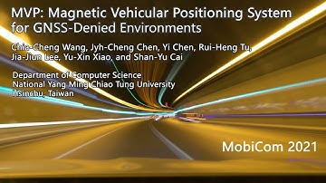 MobiCom 2021 - Teaser - MVP: Magnetic Vehicular Positioning System for GNSS-denied Environments