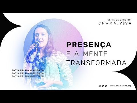 A Presença e a Mente transformada