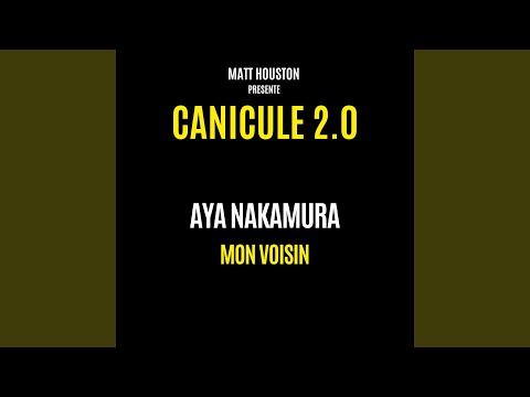 Putar Mon voisin (Canicule 2.0) - Aya Nakamura