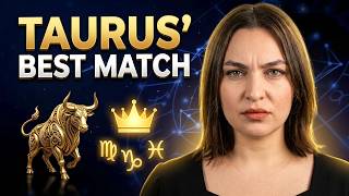 Best Match for Taurus Man: Who’s Most Compatible? ♉