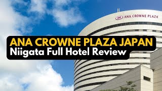 ANA Crowne Plaza Hotel 2024 Review | Niigata Japan IHG Hotels | Richard Fang - Travel Reviews and Guides in Asia