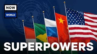 What Are The World's Biggest Superpowers? | NowThis World