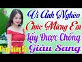 TUYỆT PHẨM 566 Bài Rumba Vì Anh Nghèo Chúc Em Lấy Được Kẻ Giàu Sang - Phận Anh Nghèo Sao Giữ Được Em