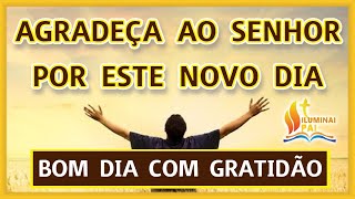 11/02/2024 Oração Da Manhã Gratidão Ao Senhor Por Este Novo E Bom Dia