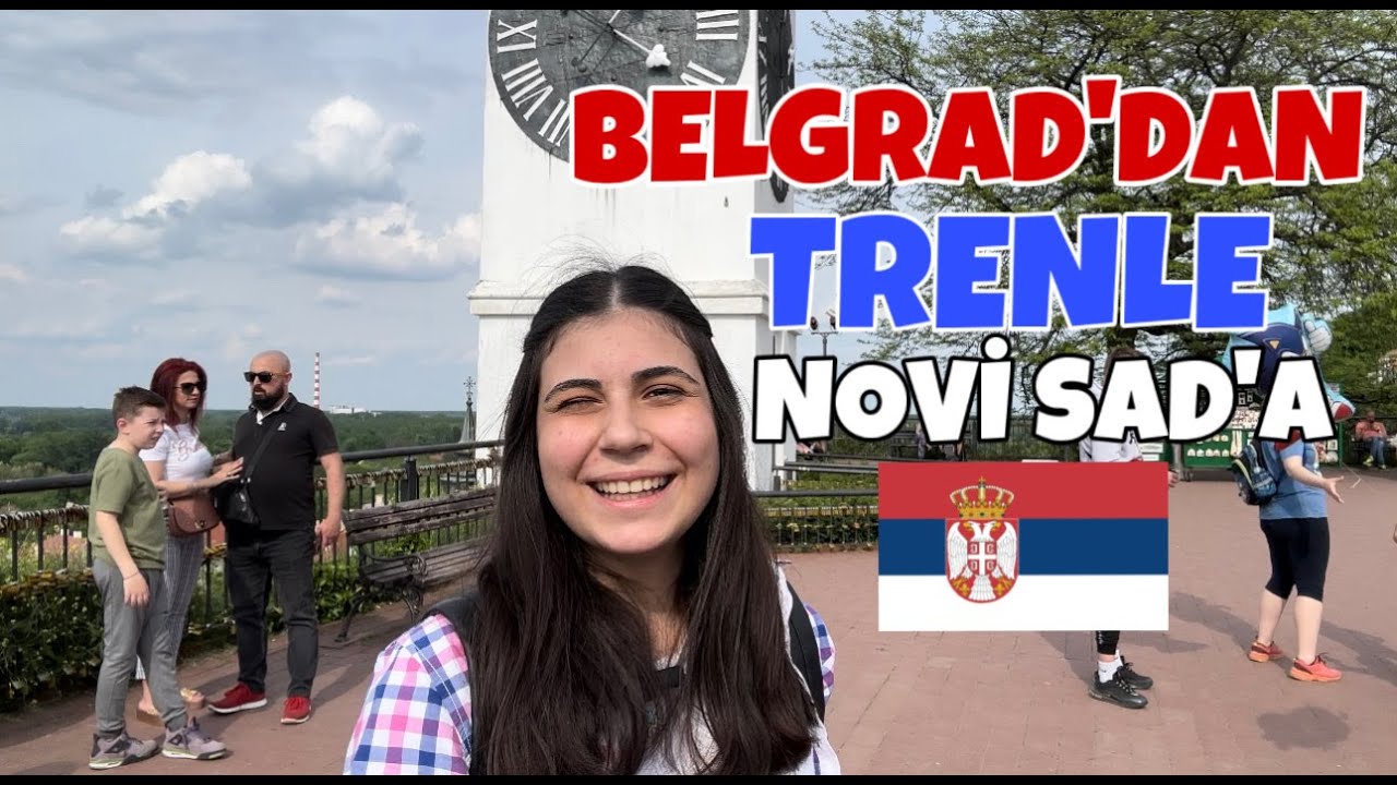BELGRAD'DAN TRENLE NOVİ SAD | VİZESİZ İKİ ŞEHİR | YOL DAHİL 20 EURO | HIZLI TREN | 06