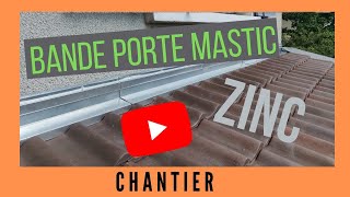 bande solin porte mastic ZINC sur bavette haut de pente