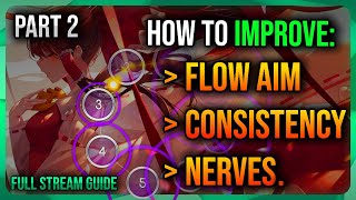 osu! How to improve flow aim, consistency and reducing nerves | A FULL Streaming Guide - Part 2