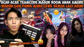 ACAK ACAK TEAMCODE MALAH PANIK KARENA MASUK ROOM ANAK GUILD AMURE! MANA CEWE SEMUA ADUH😭