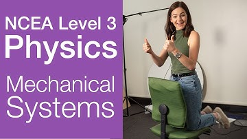 Mechanical Systems | NCEA Level 3 Physics | StudyTime NZ