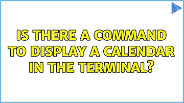 Ubuntu: Is there a command to display a Calendar in the terminal? (4 Solutions!!)