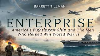 Barrett Tillman - Enterprise America’s Fightingest World War II Audibook Full