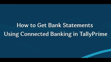 How to Get Bank Statements Using Connected Banking in TallyPrime