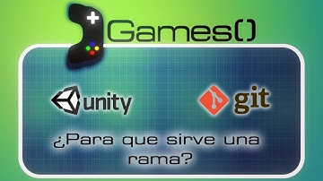 Como usar una rama en Git para potenciar el desarrollo en Unity 3D
