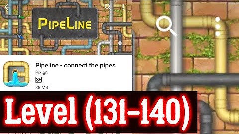 Pipeline Level 131 132 133 134 135 136 137 138 139 140 All 3 stars By Pixign, Android Solution