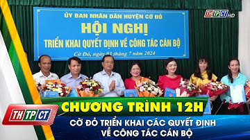 Cờ Đỏ triển khai các Quyết định về công tác cán bộ | Cần Thơ TV