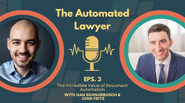 Episode 3: The Incredible Value of Document Automation
