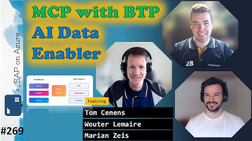 #269 - ToW MCP with BTP - AI Data Enabler (Wouter Lemaire, Tom Cenens, Marian Zeis) | SAP on Azure