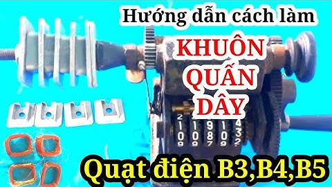 Hướng dẫn làm bộ khuôn nhựa quấn dây quạt điện B3,B4,B5|Cách làm khuôn quấn dây quạt máy