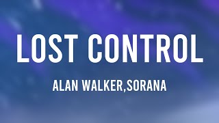 Lost Control - song and lyrics by Alan Walker, Sorana