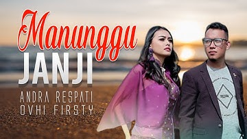 Andra Respati Ft Ovhi Firsty - Manunggu Janji | Lagu Minang (Official Lyric Video)
