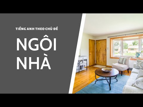 Học từ vựng tiếng Anh - Tiếng Anh theo chủ đề - Ngôi nhà