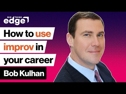 These improv skills can supercharge your career | Bob Kulhan | Big ...