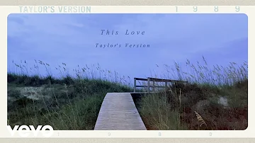 Taylor Swift - This Love (Taylor's Version) (Lyric Video)