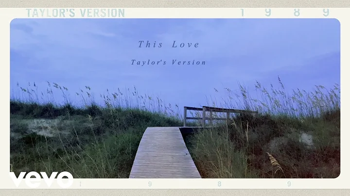 Taylor Swift - This Love (Taylor's Version) (Lyric Video) - DayDayNews