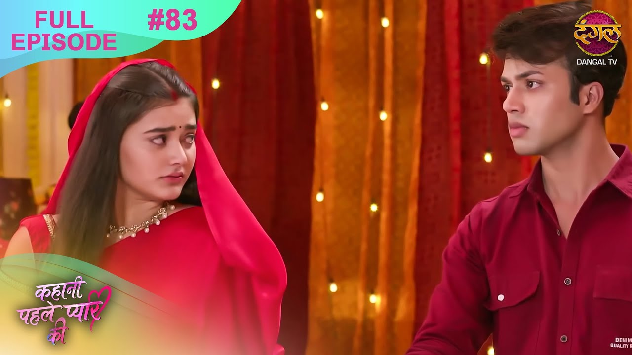 Kahani Pehle Pyaar Ki | Full Episode 83 | 3 Oct 2025 | New show Full HD | Dangal TV