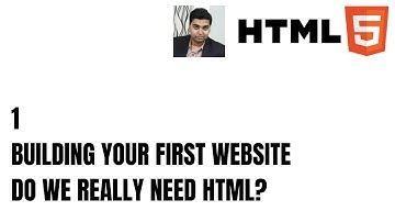 1   Building Your First Website | Do we really need HTML ?