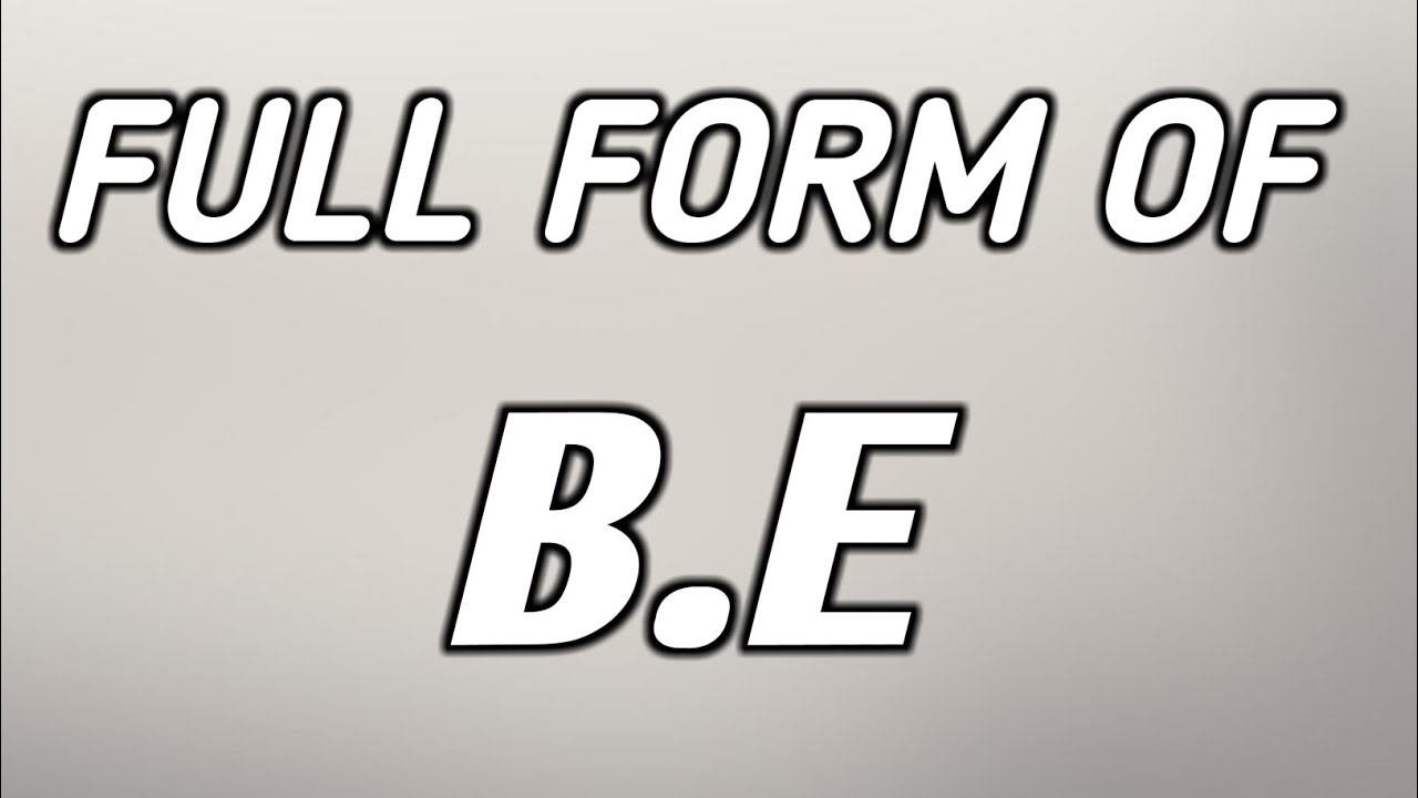 Full Form Of BE BE Full Form BE Ka Pura Nam Kya Hai BE Full Name full-form-of-be-be-full-form-be-ka-pura-nam-kya-hai-be-full-name