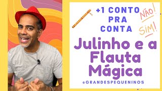 Julinho e a Flauta Magica / +1 Conto Pra Conta