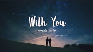 With You (Lyrics) || Amanda Holden