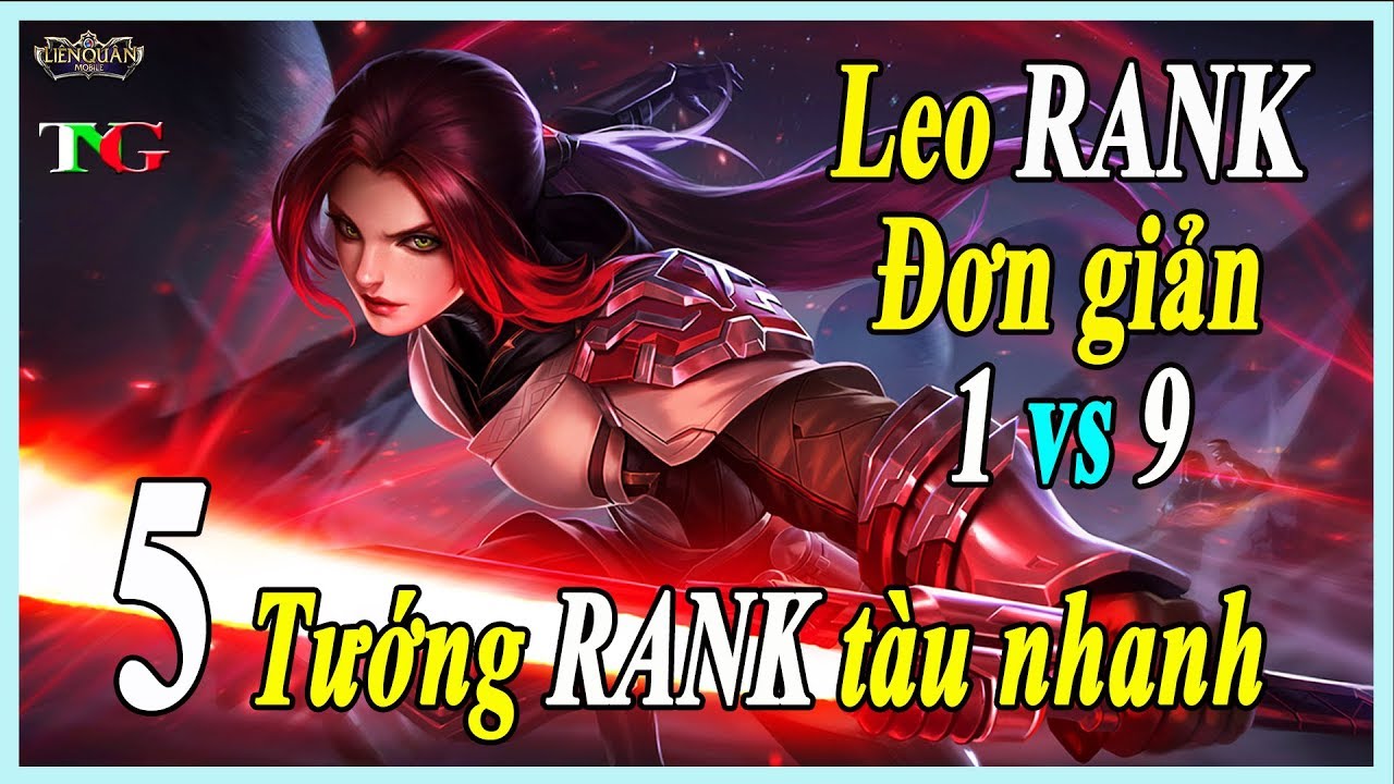 Liên quân mobile Top 5 tướng Leo Rank Đồng lên Bạch Kim 1 Vs 9 khi update đấu trường sinh tử