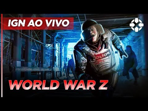 WORLD WAR Z | IGN AO VIVO - WORLD WAR Z | IGN AO VIVO