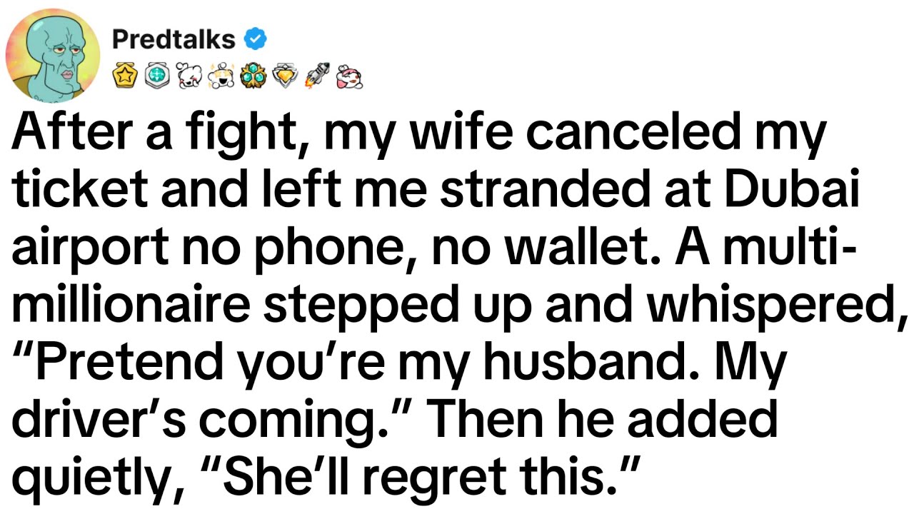 After a fight, my wife canceled my ticket and left me stranded at Dubai airport no phone...