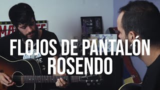 Video-Miniaturansicht von „FLOJOS DE PANTALÓN (versión Rosendo). Fran Mariscal y Ferran Exceso.“