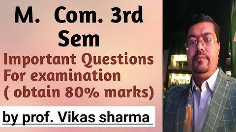 M. Com 3rd Sem :- very important Q for examination by prof.vikas Sharma sir