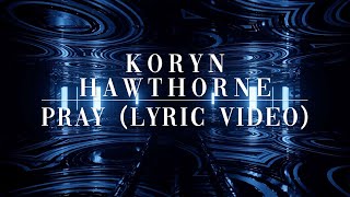Koryn Hawthorne – PRAY (Lyric Video)