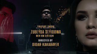 Zubeyda Seýidowa / Men kim señ üçin