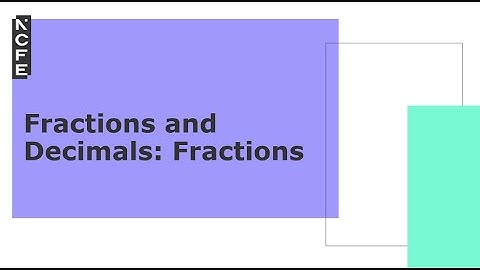 Fractions and Decimals: Fractions