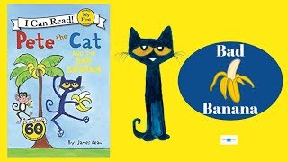 Pete The Cat And The Bad Banana Book Read Aloud For Children