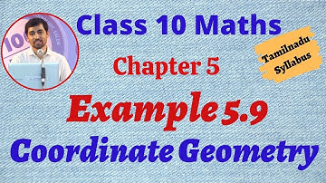 10th Maths  Example 5.9 Coordinate Geometry Chapter 5 AlexMaths TamilNadu Syllabus
