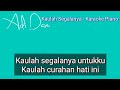 Kaulah Segalanya - Ruth Sahanaya ( Karaoke versi Piano)