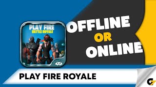 Play Fire Royale game offline or online ? screenshot 2