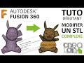 [TUTO] - Comment modifier un STL complexe sur Fusion 360