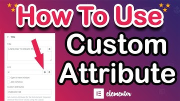 How to Use Custom Attribute in WordPress Website ৷৷ Elementor Advance Tutorial