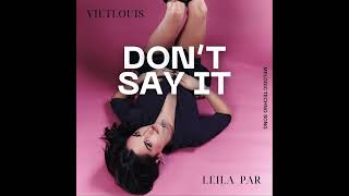Leila Pari - Don't Say It ( Melodic Techno Mix ) || vietlouis Remix