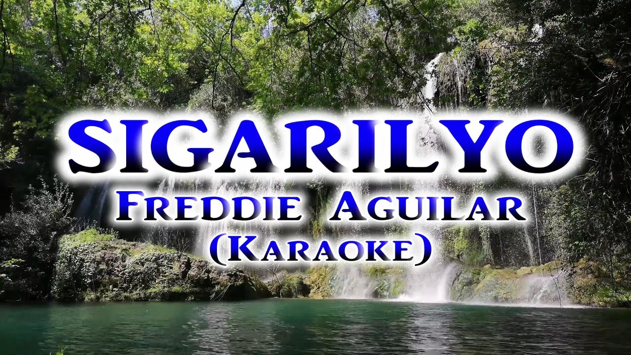 SIGARILYO - Freddie - Aguilar - Karaoke SIGARILYO - Freddie - Aguilar - Karaoke
