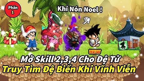 Ngọc Rồng Online - Mở skill 2,3,4 cho đệ tử sét cadic , truy tìm đệ biến khỉ vĩnh viễn